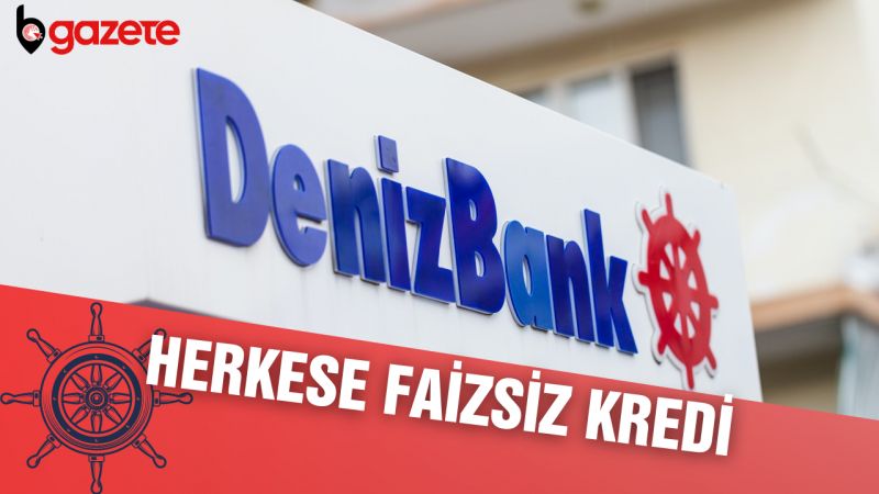 Denizbank Bugün Başvurana Faizsiz 10.000 TL Taksitli Nakit Avans ...